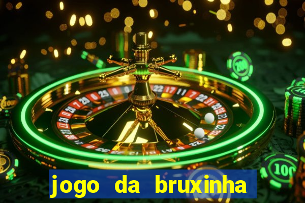 jogo da bruxinha que ganha dinheiro